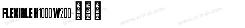 Flexible H1000 W200字体转换 Flexible H1000 W200字体转换